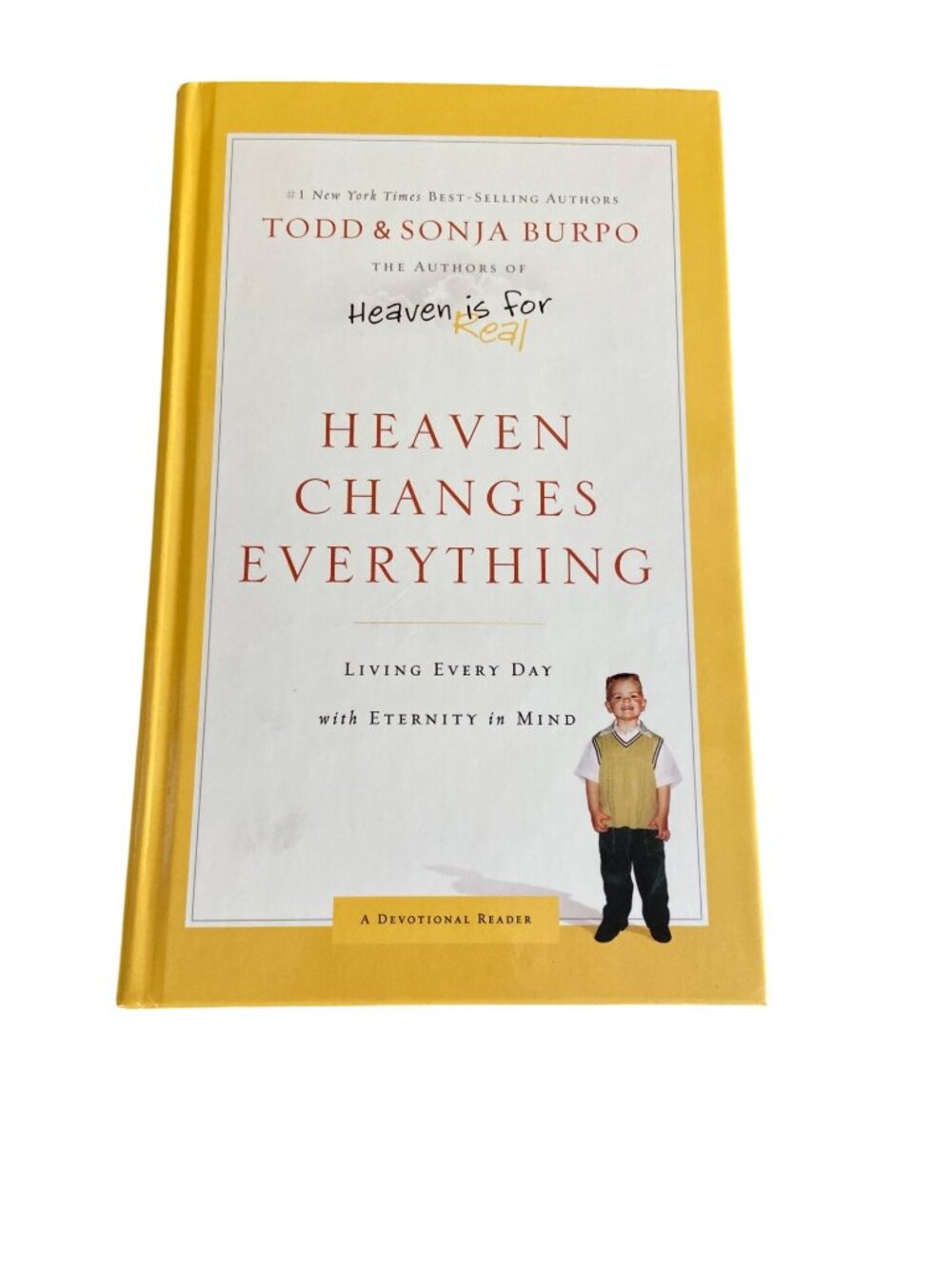 Heaven Changes Everything Todd Sonja Burpo Devotional Heaven Is For Real 2012 HC